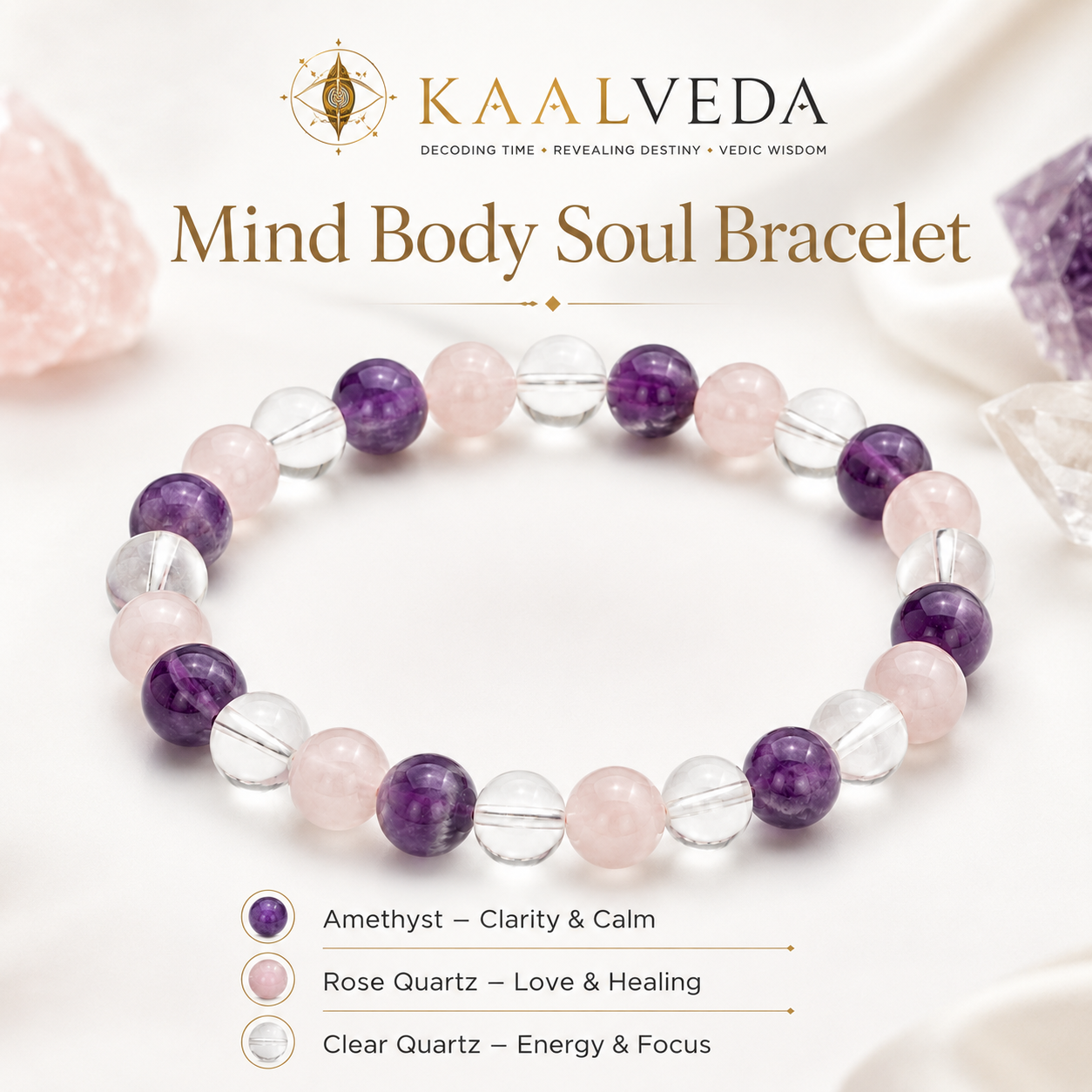 Mind Body Soul Bracelet — amethyst for clarity, rose quartz for love, clear quartz for focus — KaalVeda